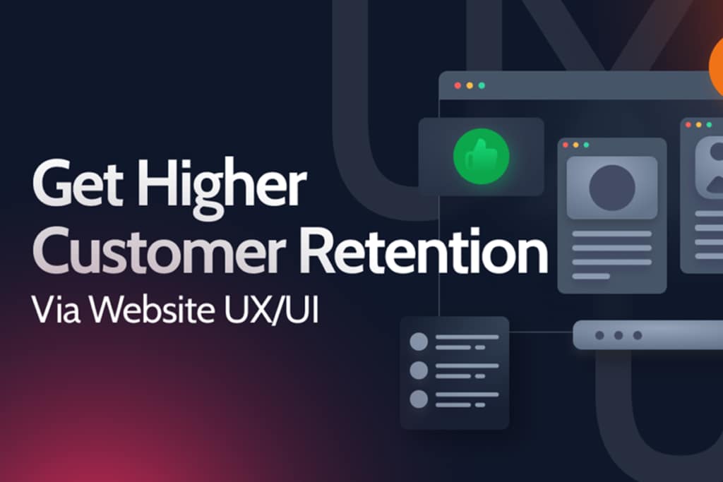 UX strategies to increase customer loyalty and retention